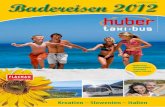 Badereisen 2012 - Huber Reisen - Flughafentransfer - … · Portoroz, wo Ihnen der restliche Nachmittag zur freien Verfügung steht. Abendessen im Hotel. 4. - 6. Tag: Sommer, Sonne,