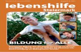 BILDUNG für ALLE - Lebenshilfe Steiermark: … · Seite 9 Felix auf dem Weg ins Glück Im heilpädagogischen Kindergarten setzen Kinder mit Ent ... mit Behinderung gibt den Weg zur