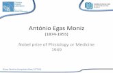 António Egas Moniz - Medizinischen Universität Wien · António Egas Moniz (1874-1955) Nobel prize of Phisiology or Medicine 1949 . Eliana Carolina Gonçalves Alves,1277241
