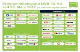 Programmbelegung DVB-T2 HD seit 29. März 2017 (in den ... · ARD und ZDF (frei empfangbar) Regional zusätzlich: Zusätzlich frei empfangbar: Stand September 2017 Programmbelegung