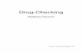 Drug-Checking - · PDF fileMatthias Rausch - Drug-Checking Vorwort Durch meine Arbeit beim Alice-Project (akzeptanzorientierte Drogenarbeit im Bereich der Sekundärprävention) in