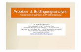 Problem- & Bedingungsanalyse · Problem- & Bedingungsanalyse Krankheitsverständnis & Problemklärung Dr. Martin Letmaier Universitätsklinik für Psychiatrie Graz Verhaltenstherapeutische