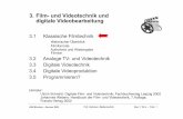 3. Film- und Videotechnik und digitale Videobearbeitung · Emil Berliner, 1887: ... Mit gleichmässigem Tempo und genau definierten Stillstandszeiten ... Schon während der Produktion