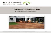 Montageanleitung - Holzhandel-Deutschland · Einige Holzarten, wie zum Beispiel Garapa oder Eiche, können in Verbindung mit Metall und Wasser ein unschönes Bild auf Ihrer Terrasse