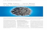 Der PIM Faktor - neue Wege in der Produktkommunikation · PIM-sYsteMs Ein modernes Product In‑ formation Management‑ System (PIM‑System), wie das technologisch führende System