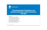 Thromboembolie-Prophylaxe und periinterventionelle ... · Thromboembolie-ProphylaxeindenchirurgischenKliniken T Allgemein-chirurgie ViszeralerEingriff,Thoraxchirurgie, angiologischePatienten