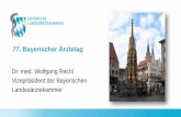 77. Bayerischer Ärztetag - blaek.de · QM auf ein individuell erträgliches Minimum zu beschränken.“ aus: Kühlein et al. (2018) Zehn Jahre Qualitätsmanagement: Wahrnehmung und