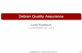 Lucas Nussbaum lucas@debian - LORIA · Lucas Nussbaum lucas@debian.org lucas@debian.org Debian Quality Assurance 1 / 24. Debian Well known and respected for : Its long and bumpy release