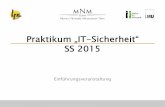 Praktikum „IT-Sicherheit“ SS 2015 · Nils gentschen Felde Praktikum IT-Sicherheit, SS15 3 Inhalte Einführung 1. Grundlagen von Rechnernetzen 2. Sniffing, Portscans, Rootkits,