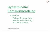 Systemische Familienberatung - soziales.niedersachsen.de · J. Faust - Familienberatung - zwischen Behandlungsauftrag, Kundenorientierung und Kindeswohl 2 Stationäre Behandlung für