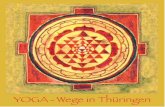 YOGA - Wege in Thüringen - lebensfreude-online.de · YOGA - Wege in Thüringen Yoga gehört zum altindischen Kulturerbe und hat sich durch Jahr tausende erhalten und weiterentwickelt.