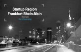 Startup Region Frankfurt Rhein-Main · Öffentliche Version des Masterplans 2 Executive Summary Europa, Deutschland und die Region Frankfurt Rhein-Main hängen in der digitalen Ökonomie