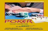 POKER - ring-  · PDF file

POKER-SPIELREGELN Poker wird mit einem Paket aus zweiundfünfzig Karten gespielt, bestehend aus den vier Farben Pik, Herz, Karo und Kreuz, wobei