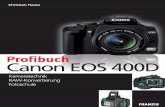 Canon EOS 400D - ciando.com · Hier dreht sich alles um den konkreten Einsatz der Canon EOS 400D. Der Autor vermittelt nicht nur das erforderliche technische Wissen für die vielen