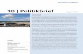 10 | Politikbrief · 10 | Politikbrief August 2010 Inhalt Editorial Öffentliche Auflage des SIL-Objektblattes Klimaschutz-Ziele Nachtflugsperre um eine Stunde verlängert