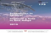 Seilbahnen in Südtirol 2010 · connessa alla pratica dello sci, alimentando i flussi turistici in entrata nelle zone montane ... sce un quadro esauriente sulla struttura de-gli impianti