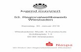53. Regionalwettbewerb Wiesbaden · 53. Regionalwettbewerb Wiesbaden Samstag, 30. Januar 2016 Wiesbadener Musik- & Kunstschule Schillerplatz 1-2 65185 Wiesbaden Wir fördern den Regionalwettbewerb