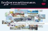 Informationen zur politischen Bildung - 318 - Föderalismus ... · Informationen zur politischen Bildung Nr. 318/2013. 2 Föderalismus in Deutschland. Inhalt. Demokratie als „Leitgedanke“