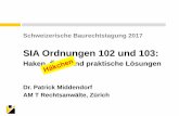 SIA Ordnungen 102 und 103 - Université de Fribourg - Home | | … · 2017-01-23 · Schweizerische Baurechtstagung 2017 . SIA Ordnungen 102 und 103: Haken, Ösen und praktische Lösungen