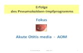 Fokus Akute Otitis media - AOM - kinderbusse.de · Akute Otitis media - AOM Ein Update • Klinik • Therapie • Relevanz von Besiedelung und Erstinfektion • Effektivität von