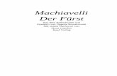 Machiavelli Der Fürst² Machiavelli, geboren am 3. Mai 1469 in Florenz, ist am 22. Juni 1527 ebenda gestorben. Von den zahlreichen Schriften Niccolò Machiavellis hat eine einzige
