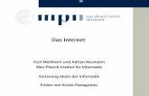 Das Internet - resources.mpi-inf.mpg.de · • Bietet Paket-Kommunikation zwischen ... • DNS um IP Adressen nachzuschlagen ... • Für Videos heutzutage meistens ‘Flash’ von