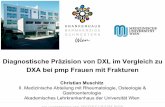 Diagnostische Präzision von DXL im Vergleich zu DXA bei ... · Diagnostische Präzision von DXL im Vergleich zu DXA bei pmp Frauen mit Frakturen Christian Muschitz ... Normal ≥-1
