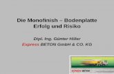 Die Monofinish – Bodenplatte Erfolg und Risiko · Express BETON GmbH & CO. KG . ... Zementgehalte von 600-1000kg/m³) MV ca.1:5…6 sind in der Regel ausreichend . Monolithische