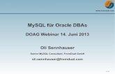 MySQL für Oracle DBAs - DOAG Deutsche ORACLE ... · Oracle: Kostenpflichtiges Modul? MySQL: Standardmässig dabei! ALTER TABLE test ADD FULLTEXT INDEX (data);