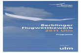 Berblinger Flugwettbewerb 2011 Ulm · 2 | 3 Grußwort Der Berblinger Preis Mi, 13. April, bis Sa, 16. April 2011 Ausstellung der am Wettbewerb teilnehmenden Fluggeräte Internationale