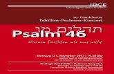 Tehillim-Psalmen-Konzert Psalm 46 ¥®©¬¤ºircf-frankfurt.de/wp-content/uploads/2017/12/Programm-Ps-46... · Chorleitung 31 Referenten 32 Der IRCF 34 IRCF e.V. 37 Sponsoren 38.
