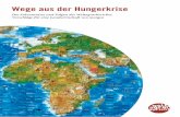 Wege aus der Hungerkrise - Weltagrarbericht · Wege aus der Hungerkrise Die Erkenntnisse und Folgen des Weltagrarberichts: Vorschläge für eine Landwirtschaft von morgen