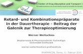 Retard- und Kombinationspräparate in der Dauertherapie ... · Werner Weitschies Biopharmazie & Pharmazeutische Technologie Universität Greifswald werner.weitschies@uni-greifswald.de