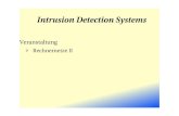 Intrusion Detection Systems - einstein.informatik.uni ...einstein.informatik.uni-oldenburg.de/lehre/semester/rechnernetze/... · Snort (NIDS) Unterstützt alle gängigen BS Signaturanalyse