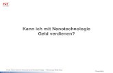 Kann ich mit Nanotechnologie Geld verdienen? - Nanosciencedownload.nccr-nano.org/study/lectures/nano2/lecturenotes/Skript... · Kann ich mit Nanotechnologie Geld verdienen? Smart