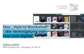 Das „Hybrid Bookshelf“ - swop.bsz-bw.de · − Cover-Service HistoMat (Buchhandel.de, Syndetics, etc.) zur Buchdarstellung − Bibshelf als zugehörige responsive Website: Schnittstelle