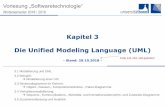 Kapitel 3 Die Unified Modeling Language (UML) · Vorlesung „Softwaretechnologie“ Wintersemester 2018 / 2019 Kapitel 3 Die Unified Modeling Language (UML) 3.1 Modellierung und