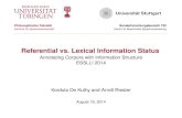 Referential vs. Lexical Information Status - uni-tuebingen.dekdk/esslli14/lexical-infostatus.pdf · Annotation conventions for lexical information status L From lexical givenness
