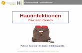 Hautinfektionen - Kantonsspital St. Galleninfekt.ch/content/uploads/2014/02/Schmid_19.St_.Galler_Infekttag.pdf · Praxisrucksack Hautinfektionen Furunkel / Hautabszesse meist Staph.