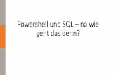 Powershell und SQL na wie geht das denn? - Netz-Weise Server und... · Powershell und SQL –na wie geht das denn? Netz-Weise Freundallee 13a 30173 Hannover Holger Voges CCA,MCSE,