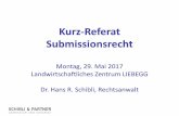 Kurz-Referat Submissionsrecht - aargaufire.ch · Kurz-Referat Submissionsrecht Montag, 29. Mai 2017 Landwirtschaftliches Zentrum LIEBEGG Dr. Hans R. Schibli, Rechtsanwalt. Übersicht