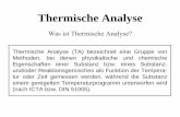 Thermische Analyse - Department Chemie und Biologie · Thermische Analyse Thermische Analyse (TA) bezeichnet eine Gruppe von Methoden, bei denen physikalische und chemische Eigenschaften