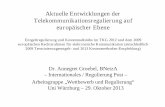 Aktuelle Entwicklungen der Telekommunikationsregulierung ... · • 3-Kriterien-Test zur Feststellung der Regulierungsbedürftigkeit • Ansatz: allgemeine wettbewerbsrechtliche Grundsätze