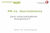 PR vs. Journalismus - xn--dreiskmper-v5a.deämper.de/tl_files/dreiskaemper/pdf/Vortraege/PR vs... · Journalismus • Definitionseben en. Prof. Thomas Dreiskämper Summer School 2010