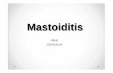 Mastoiditis - radiologie-ruhrgebiet.de · Akut Chronisch. Akute Mastoiditis Chronische Mastoiditis gute Pneumatisation verminderte Pneumatisation / sklerosiertes Mastoid ( Pneumatisation