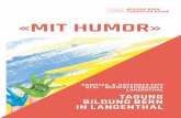 «MIT HUMOR» - Home - Berufsverband Bildung Bern VORWORT INHALTSVERZEICHNIS 03 «Humor ist die Begabung eines Menschen, der Unzulänglich - keit der Welt und der Menschen, den alltäglichen