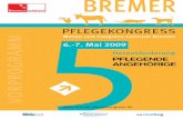 Herausforderung PFLEGENDE ANGEHÖRIGE · Sehr geehrte Damen und Herren, der Bremer Pflegekongress greift auch 2009 wieder ein breit diskutiertes und wichtiges Thema auf: Herausforderung