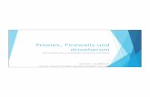 Proxies, Firewalls und drumherumbibiserv.cebitec.uni-bielefeld.de/resources/lehre/inetprot14/21.pdfWas ist eine Firewall?! Sicherheitsstrategie moderner Firewalls! Firewall Klassen!