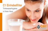 C1 Einhebelfilter - cillit-wasser.de · Filter: C1 Einhebelfilter. Ein „Muss“ für jedes Haus. Das für seine ebenso schonenden wie effek-tiven Weichwasseranlagen bekannte Unter-nehmen