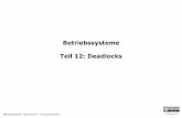 Betriebssysteme Teil 12: Deadlocks - Wirtschaftsinformatikwi.f4.htw-berlin.de/users/messer/LV/AI-BS-WS15/Folien/BS-12/12-BS-Deadlocks-1.pdf · Betriebssysteme - WS 2015/16 - Teil